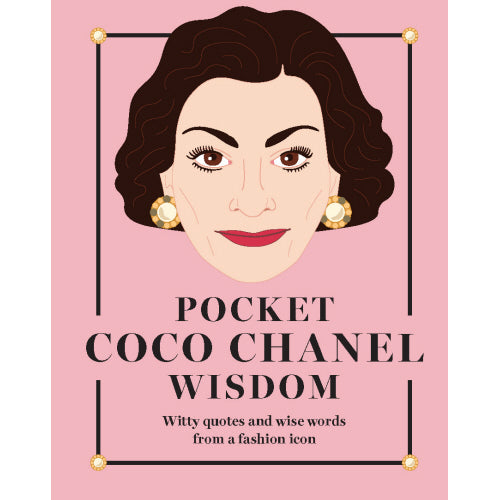 Pocket Coco Chanel Wisdom: Witty Quotes and Wise Words from a Fashion Icon  (Pocket Wisdom)